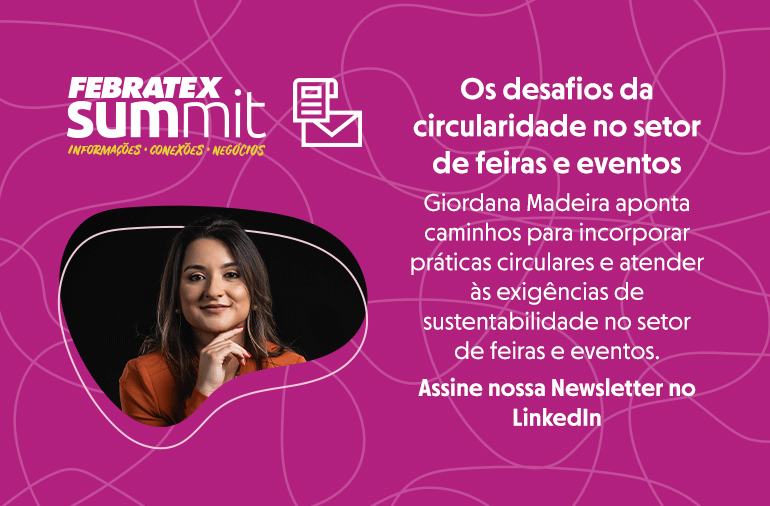 Inscreva-se na newsletter do Febratex Summit no LinkedIn