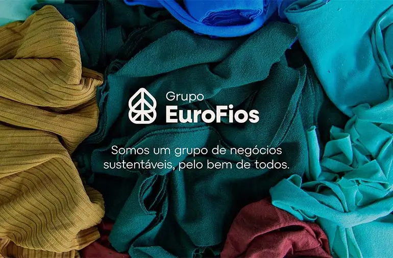 Grupo EuroFios, trazendo soluções sustentáveis e criativas aos resíduos têxteis!